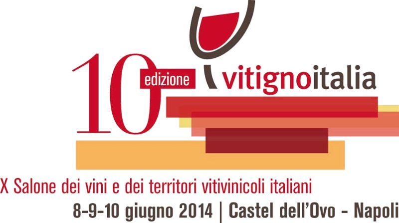 VITIGNOITALIALa X Edizione a Napoli dall8 al 10 giugno 2014